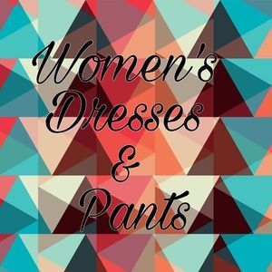 Women's Dresses and Pants!